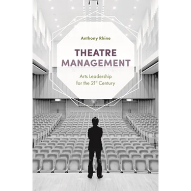 Theatre Management: Arts Leadership for the 21st Century