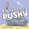 Plankton Is Pushy