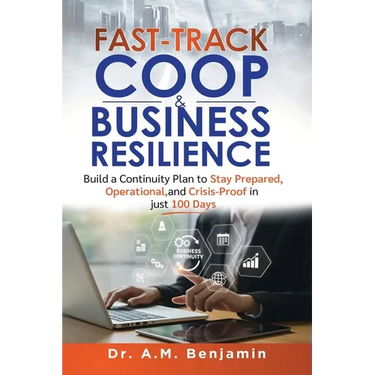 Fast-Track COOP and Business Resilience: Build a Continuity Plan to Stay Prepared, Operational, and Crisis-Proof in just 100 Days