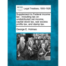 Supplement to Federal Income Tax: Including Tax on Undistributed Net Income, Capital Stock Tax, War Excess Profits Tax, and Stamp Tax.