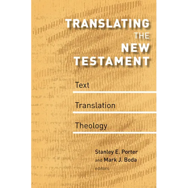 Translating the New Testament: Text, Translation, Theology