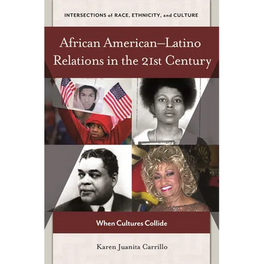 African American-Latino Relations in the 21st Century: When Cultures Collide