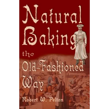 Natural Baking the Old-Fashioned Way