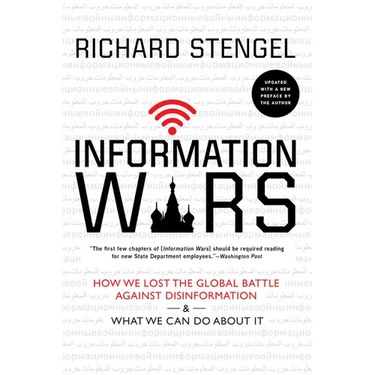 Information Wars: How We Lost the Global Battle Against Disinformation and What We Can Do about It