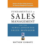 Fundamentals of Sales Management for the Newly Appointed Sales Manager