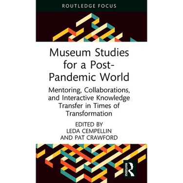 Museum Studies for a Post-Pandemic World: Mentoring, Collaborations, and Interactive Knowledge Transfer in Times of Transformation