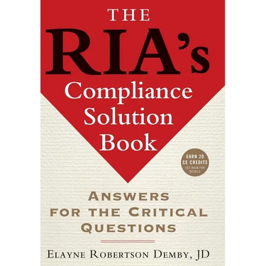 The Ria's Compliance Solution Book: Answers for the Critical Questions