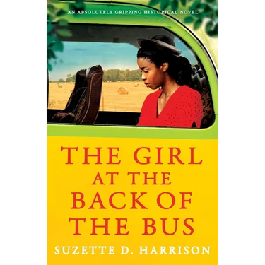 The Girl at the Back of the Bus: An absolutely heart-wrenching historical novel