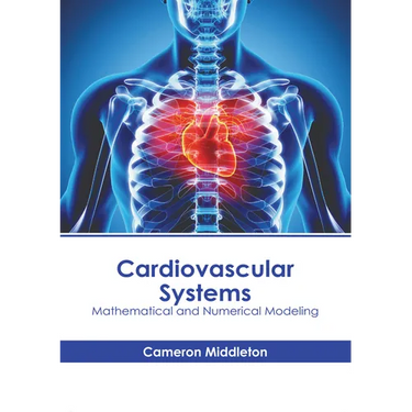 Cardiovascular Systems: Mathematical and Numerical Modeling