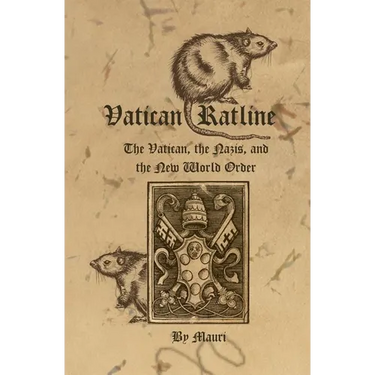 Vatican Ratline: The Vatican, the Nazis and the New World Order