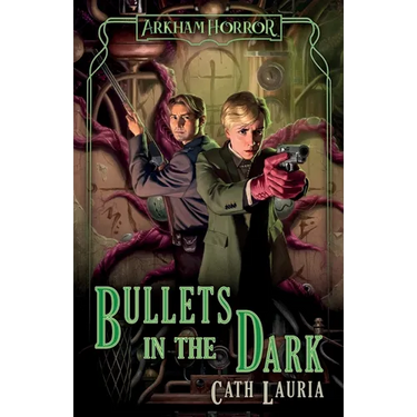 Bullets in the Dark: An Arkham Horror Novel