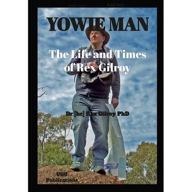Yowie Man - The Life and Times of Rex Gilroy.
