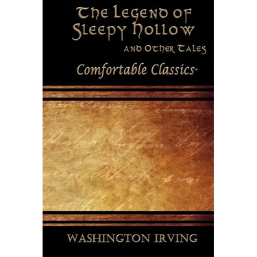 The Legend of Sleepy Hollow & Other Tales: Comfortable Classics