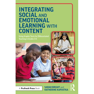 Integrating Social and Emotional Learning with Content: Using Graphic Texts for Differentiated Teaching in Grade 3-5 Classrooms