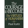 The Courage to Become: The Virtues of Humanism