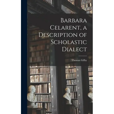Barbara Celarent, a Description of Scholastic Dialect