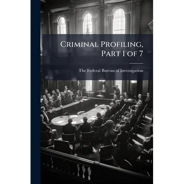 Criminal Profiling, Part 1 of 7