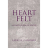 Heart Felt: A Compilation of poetry