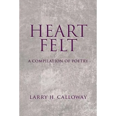Heart Felt: A Compilation of poetry