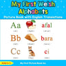 My First Welsh Alphabets Picture Book with English Translations: Bilingual Early Learning & Easy Teaching Welsh Books for Kids