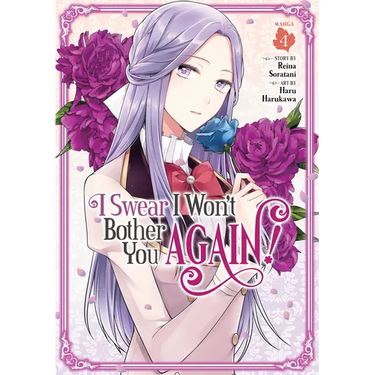 I Swear I Won't Bother You Again! (Manga) Vol. 4
