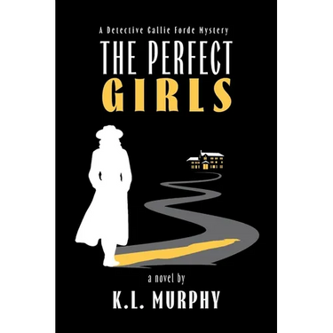 The Perfect Girls: A Callie Forde Mystery
