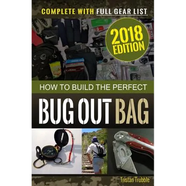 How to Build the Perfect Bug Out Bag: Complete With Gear List