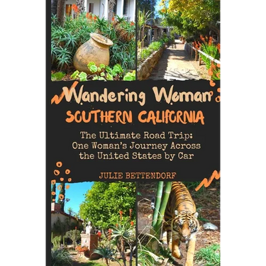 Wandering Woman Southern California: The Ultimate Road Trip: One Woman's Journey Across the United States by Car