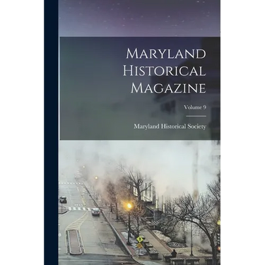 Maryland Historical Magazine; Volume 9