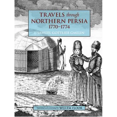 Travels Through Northern Persia: 1770-1774