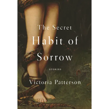 The Secret Habit of Sorrow: Stories