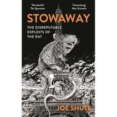 Stowaway: The Disreputable Exploits of the Rat - A New Scientist Non-Fiction Book of the Year