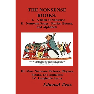 The Nonsense Books: The Complete Collection of the Nonsense Books of Edward Lear (with Over 400 Original Illustrations)