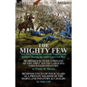 The Mighty Few: Two First Hand Accounts by Confederate Soldiers During the American Civil War-Reminiscences of a Private of the First