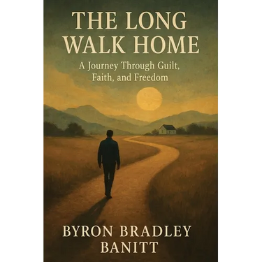 The Long Walk Home: A Journey through Guilt Faith and Freedom