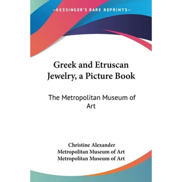 Greek and Etruscan Jewelry, a Picture Book: The Metropolitan Museum of Art