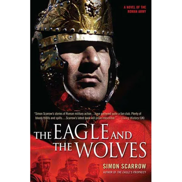 The Eagle and the Wolves: A Novel of the Roman Army