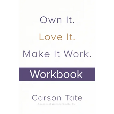 Own It. Love It. Make It Work.: How to Make Any Job Your Dream Job. Workbook