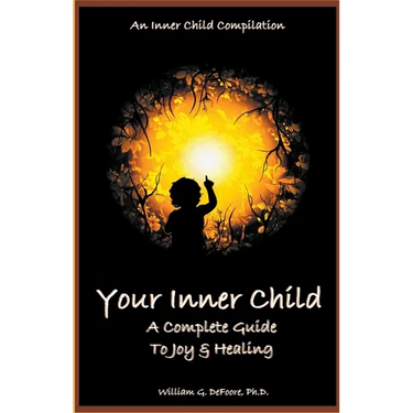 Your Inner Child: A Complete Guide to Joy & Healing