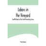 Labors in the Vineyard; Twelfth Book of the Faith-Promoting Series