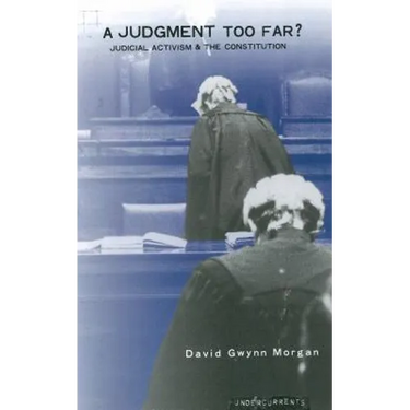 A Judgment Too Far: Judicial Activism and the Constitution
