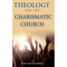 Theology For the Charismatic Church