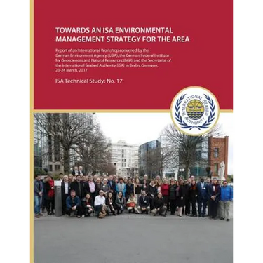 Towards an ISA Environmental Management Strategy for the Area: Report of an International Workshop convened by the German Environment Agency (UBA), th