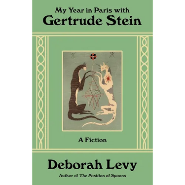 My Year in Paris with Gertrude Stein: A Fiction