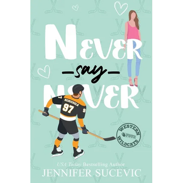 Never Say Never (Illustrated Cover): An Enemies-to-Lovers Secret Identity New Adult Sports Romance