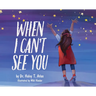 When I Can't See You