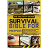 The Military-Grade Survival Bible for Preppers: Your Complete Guide to Securing Your Home, Protecting Your Family, and Thriving in Any Crisis with Pro