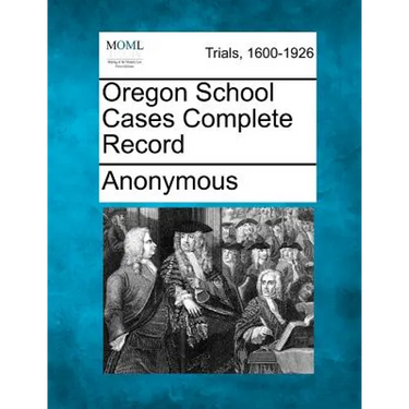 Oregon School Cases Complete Record
