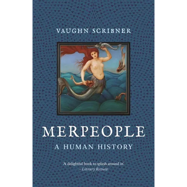 Merpeople: A Human History