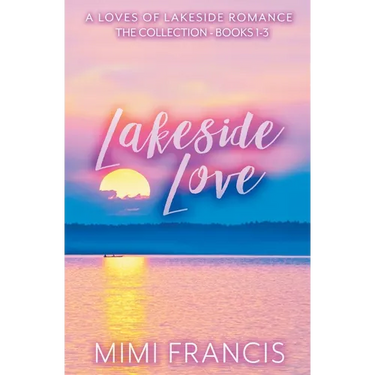 Lakeside Love: The Collection Books 1-3